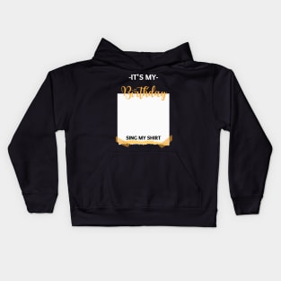 IT'S MY BIRTHDAY SIGN MY SHIRT Kids Hoodie